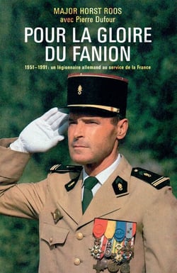 Pour la gloire du fanion - 1951 - 1991 : un légionnaire allemand au service de la France