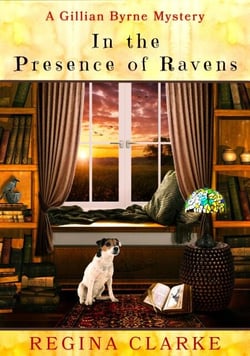 In the Presence of Ravens - Gillian Byrne Mysteries, #1