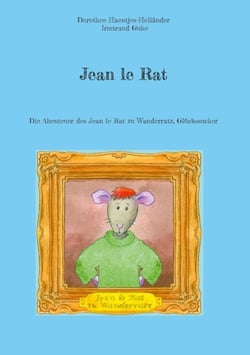 Jean le Rat - Die Abenteuer des Jean le Rat zu Wanderratz, Glückssucher