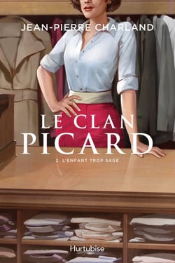 Le Clan Picard - Tome 2 - L'enfant trop sage