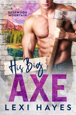 His Big Axe - Deepwood Mountain