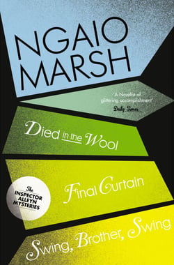 Inspector Alleyn 3-Book Collection 5 - Died in the Wool, Final Curtain, Swing Brother Swing