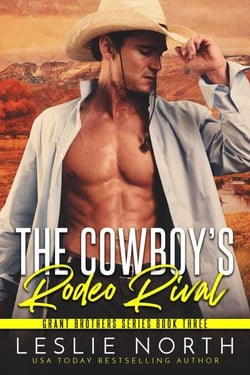 The Cowboy’s Rodeo Rival - Grant Brothers Series, #3