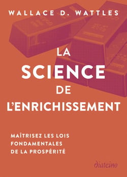La Science de l'enrichissement - Maîtrisez les lois fondamentales de la prospérité