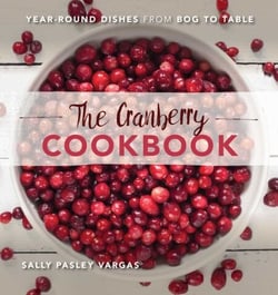 The Cranberry Cookbook - Year-Round Dishes From Bog to Table