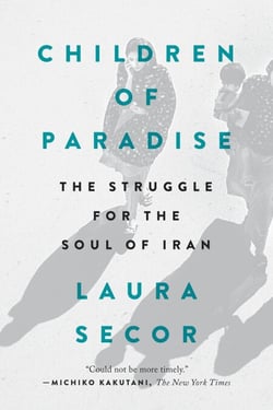 Children of Paradise - The Struggle for the Soul of Iran