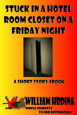 Stuck in a Hotel Room Closet on a Friday Night - Simple Journeys to Odd Destinations, #14