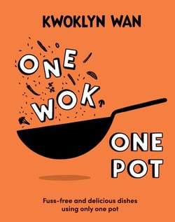 One Wok, One Pot - Fuss-free and Delicious Dishes Using Only One Pot