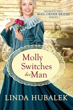 Molly Switches her Man - The Mismatched Mail-Order Brides, #6