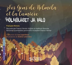 Les gens de Hölmölä et la lumière - Hölmöläiset ja valo À partir de 6 ans - À partir de 6 ans