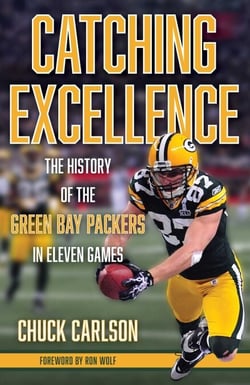 Catching Excellence - The History of the Green Bay Packers in Eleven Games
