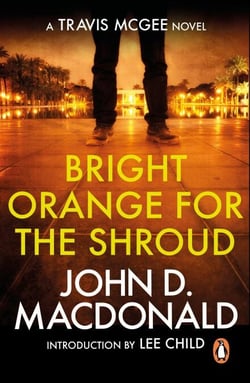 Bright Orange for the Shroud: Introduction by Lee Child - (Travis McGee: 6): a masterpiece in suspenseful thriller writing from the grandmaster of American crime fiction