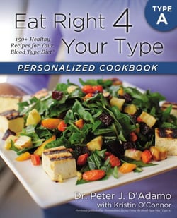 Eat Right 4 Your Type Personalized Cookbook Type A - 150+ Healthy Recipes For Your Blood Type Diet