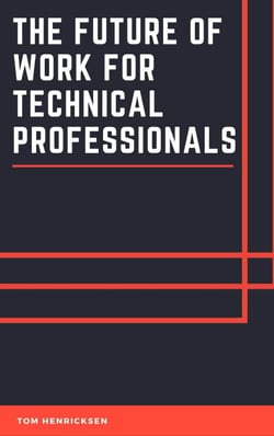 The Future of Work for Technical Professionals