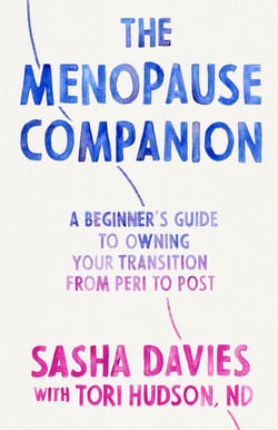 The Menopause Companion - A Beginner's Guide to Owning Your Transition, from Peri to Post