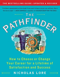 The Pathfinder - How to Choose or Change Your Career for a Lifetime of Satisfaction and Success