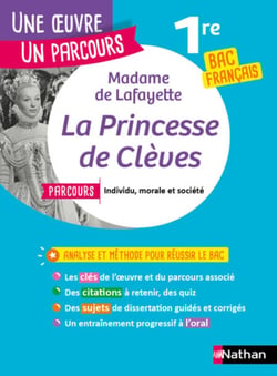 Analyse et étude de l'oeuvre-La Princesse de Clèves de Mme de Lafayette-Réussir son BAC Français 1re - Parcours associé Individu, morale et société - Une oeuvre, un parcours