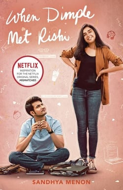When Dimple Met Rishi - Now on Netflix as 'Mismatched'