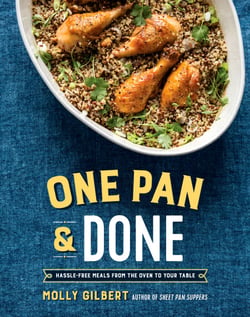One Pan &amp; Done - Hassle-Free Meals from the Oven to Your Table: A Cookbook
