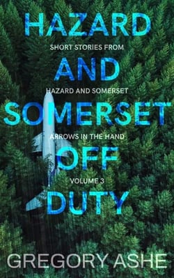 Hazard and Somerset: Off Duty Volume 3 - Hazard and Somerset: Arrows in the Hand, #6