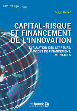 Capital-risque et financement de l'innovation : Évaluation des startups, modes de financement, montages - Evaluation des startups, modes de financement, montages