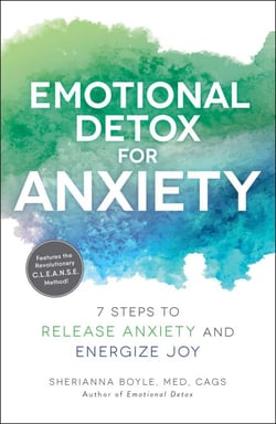 Emotional Detox for Anxiety - 7 Steps to Release Anxiety and Energize Joy