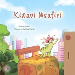 Kiwavi Msafiri - Swahili Bedtime Collection