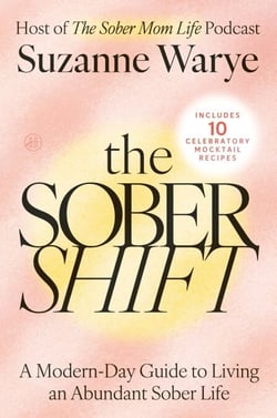 The Sober Shift - A Modern-Day Guide to Living an Abundant Sober Life