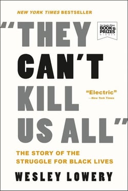 They Can't Kill Us All - Ferguson, Baltimore, and a New Era in America's Racial Justice Movement