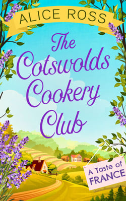 The Cotswolds Cookery Club - A Taste of France - Book 3