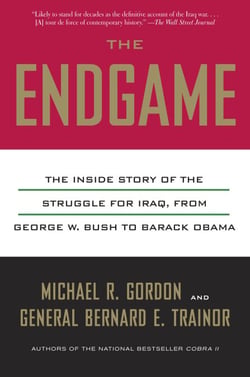 The Endgame - The Inside Story of the Struggle for Iraq, from George W. Bush to Barack Obama