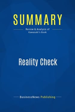 Summary: Reality Check - Review and Analysis of Kawasaki's Book
