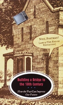 Building a Bridge to the 18th Century - How the Past Can Improve Our Future