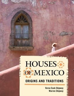 Houses of Mexico - Origins and Traditions