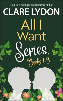 All I Want Series Boxset, Books 1-3 - All I Want Series, #7