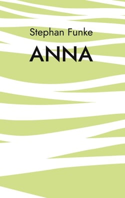 Anna - Der emotionale Abschluss der Ramona Trilogie
