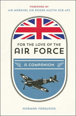 For the Love of the Air Force - A Celebration of the British Armed Forces
