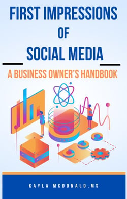 First Impressions of Social Media A Business Owner's Handbook