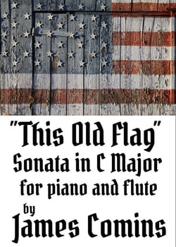 "This Old Flag," A Sonata in C Major for Piano and Flute