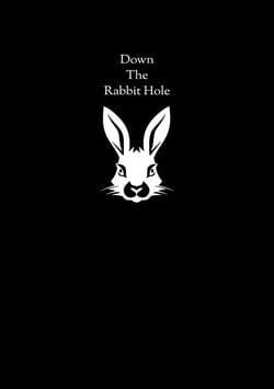 Down The Rabbit Hole