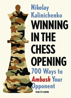 Winning in the Chess Opening - 700 Ways to Ambush Your Opponent