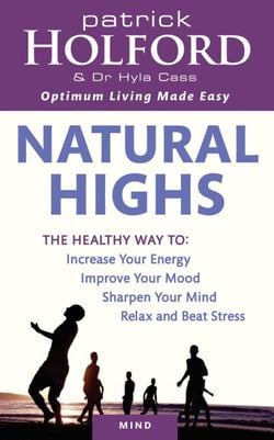 Natural Highs - The healthy way to increase your energy, improve your mood, sharpen your mind, relax and beat stress