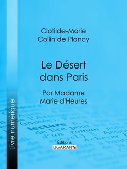 Le Désert dans Paris - Par madame Marie d'Heures