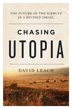 Chasing Utopia - The Future of the Kibbutz in a Divided Israel