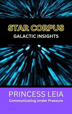 Star Corpus: LEIA - Communicating Under Pressure - Star Corpus, #1