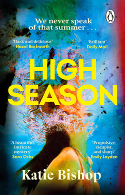 High Season - The gripping new mystery thriller from the author of The Girls of Summer
