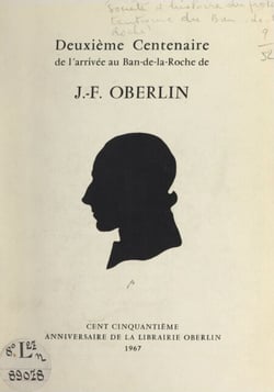 Deuxième centenaire de l'arrivée au Ban de la Roche de J.-F. Oberlin - Mars-avril 1767-1967