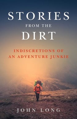 Stories from the Dirt - Indiscretions of an Adventure Junkie