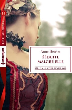 Séduite malgré elle - Série A la cour d'Alienor