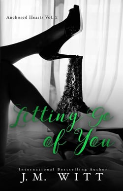 Letting Go of You (Anchored Hearts Vol. 2) - Anchored Hearts, #3